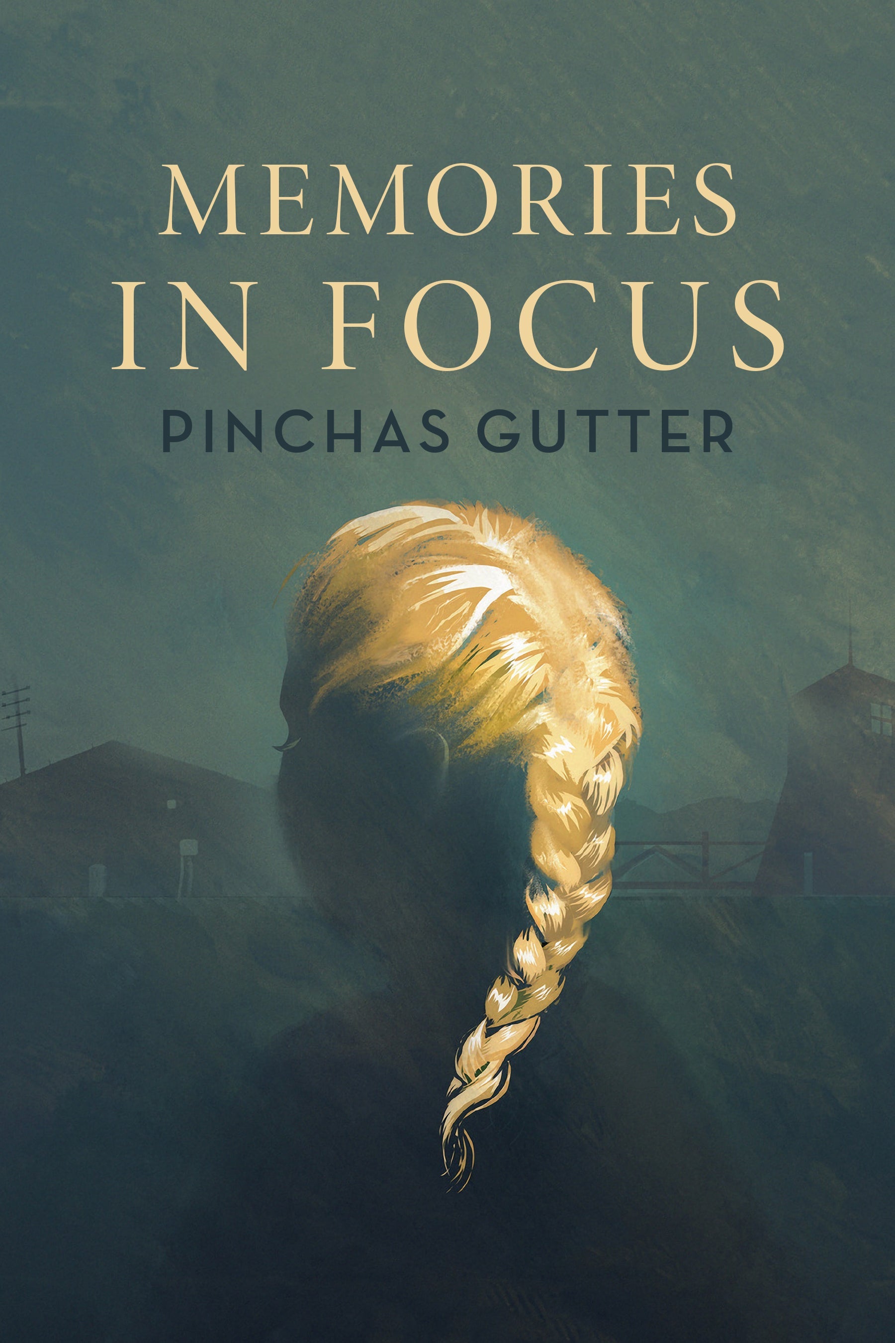 Cover: Memories in Focus by Pinchas Gutter and Stephen Smith