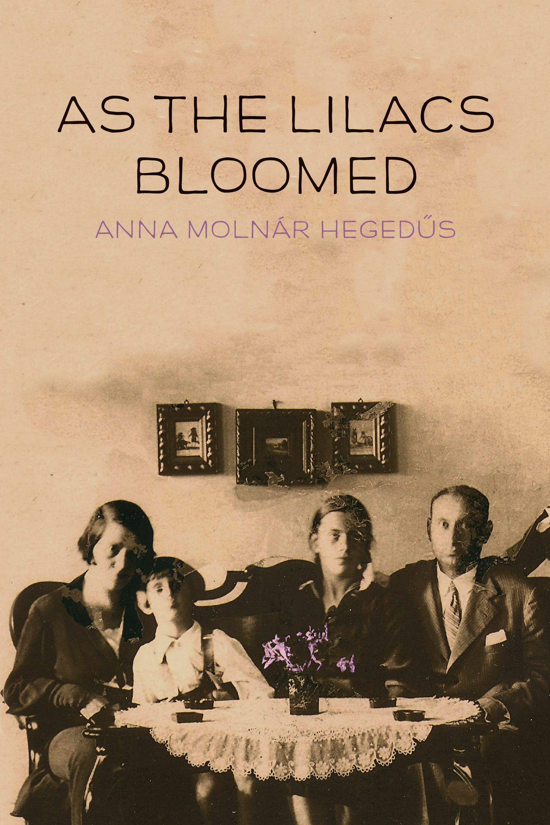 Cover: As the Lilacs Bloomed by Anna Molnár Hegedűs and Na'ama Shik and Marietta/Lynda Morry/Muir