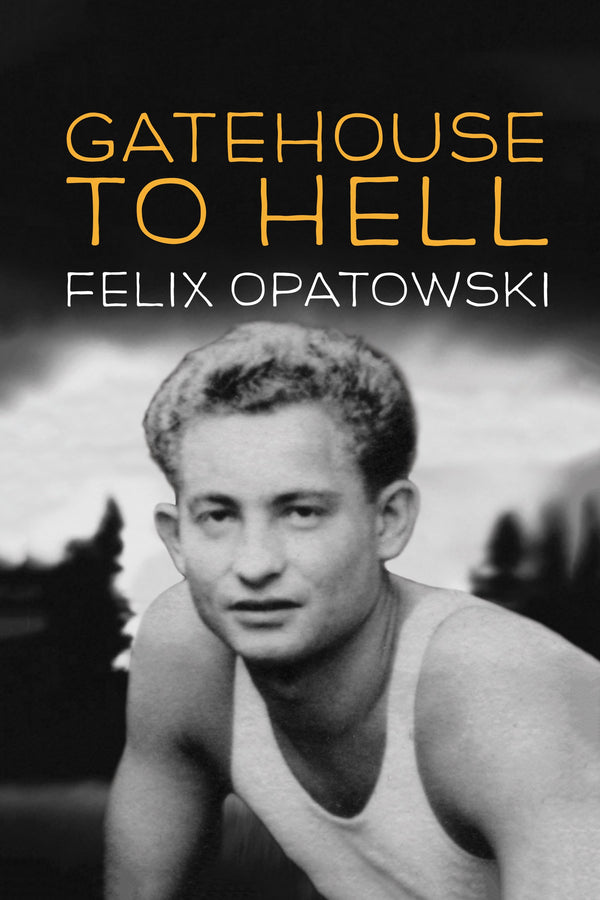 Cover: Gatehouse To Hell by Felix Opatowski and Marlene Kadar