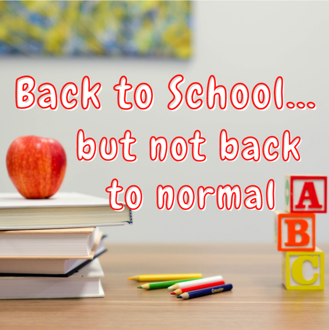 Back to school...but not back to normal