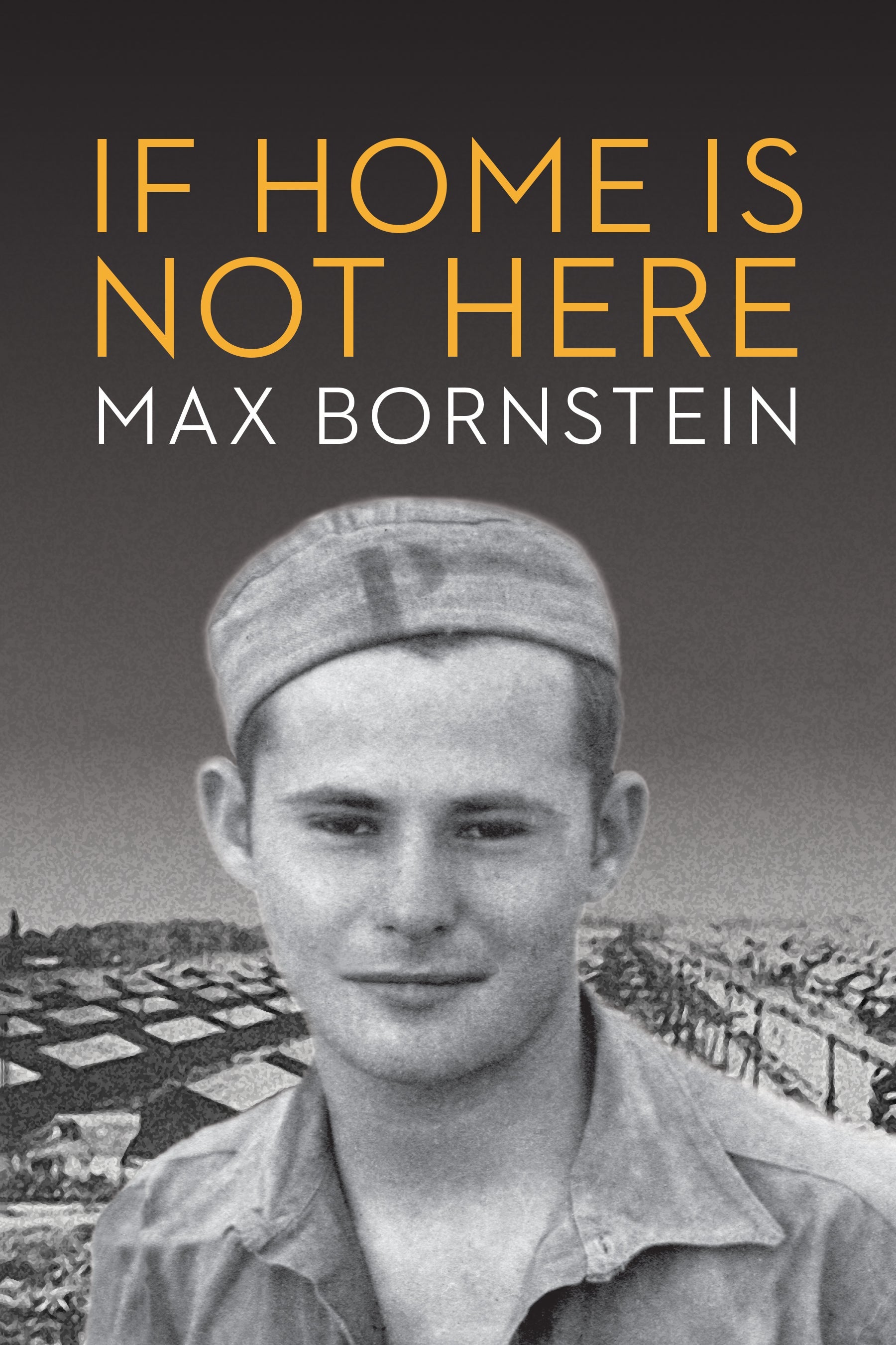Cover: If Home Is Not Here by Max Bornstein and Amanda Gryzb