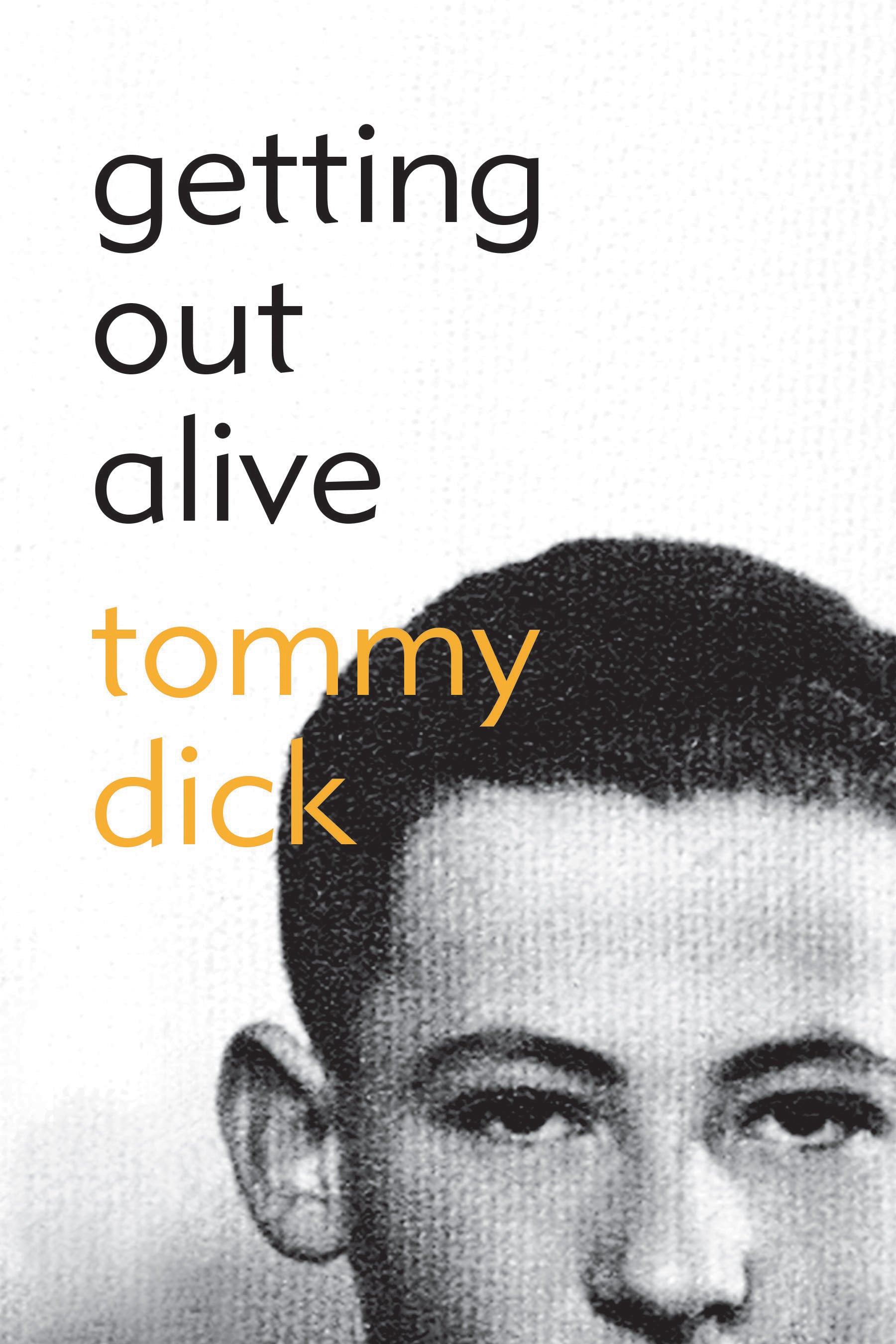 Cover: Getting Out Alive by Tommy Dick and Kalman Weiser