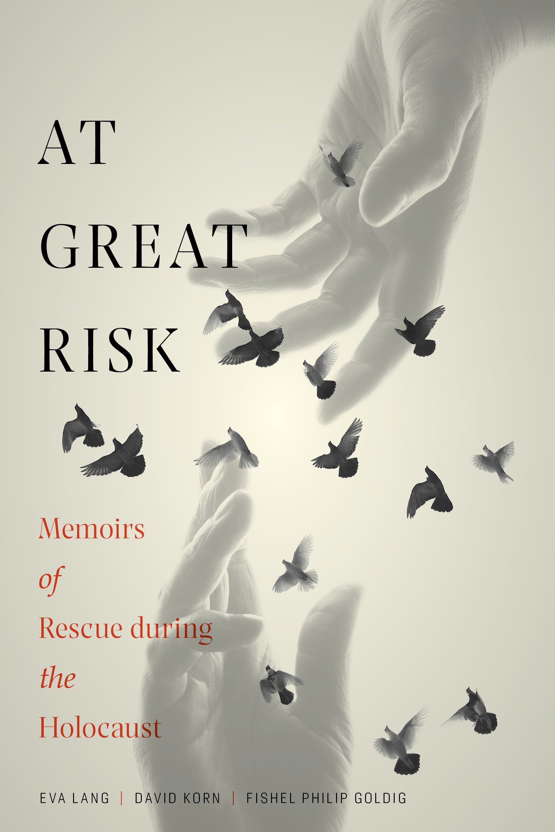 Cover: At Great Risk: Memoirs of Rescue during the Holocaust by Eva Lang and David Korn and Fishel Philip Goldig