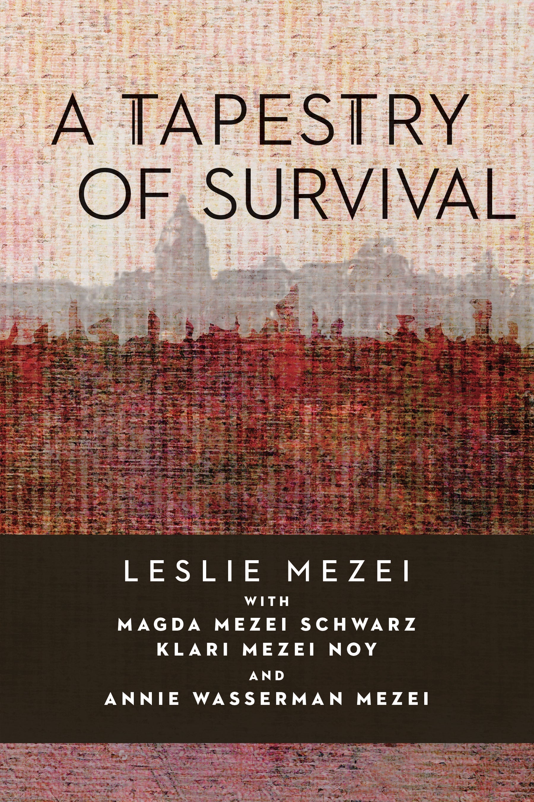 Cover: A Tapestry of Survival by Leslie Mezei and Borbala Klacsmann