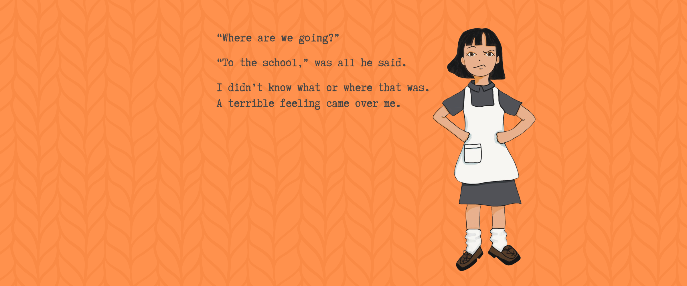 An illustrated orange card with a childlike drawing of a girl in a school uniform and text reading, "Where are we going?" and "To the school," was all he said. I didn't know what or where that was.