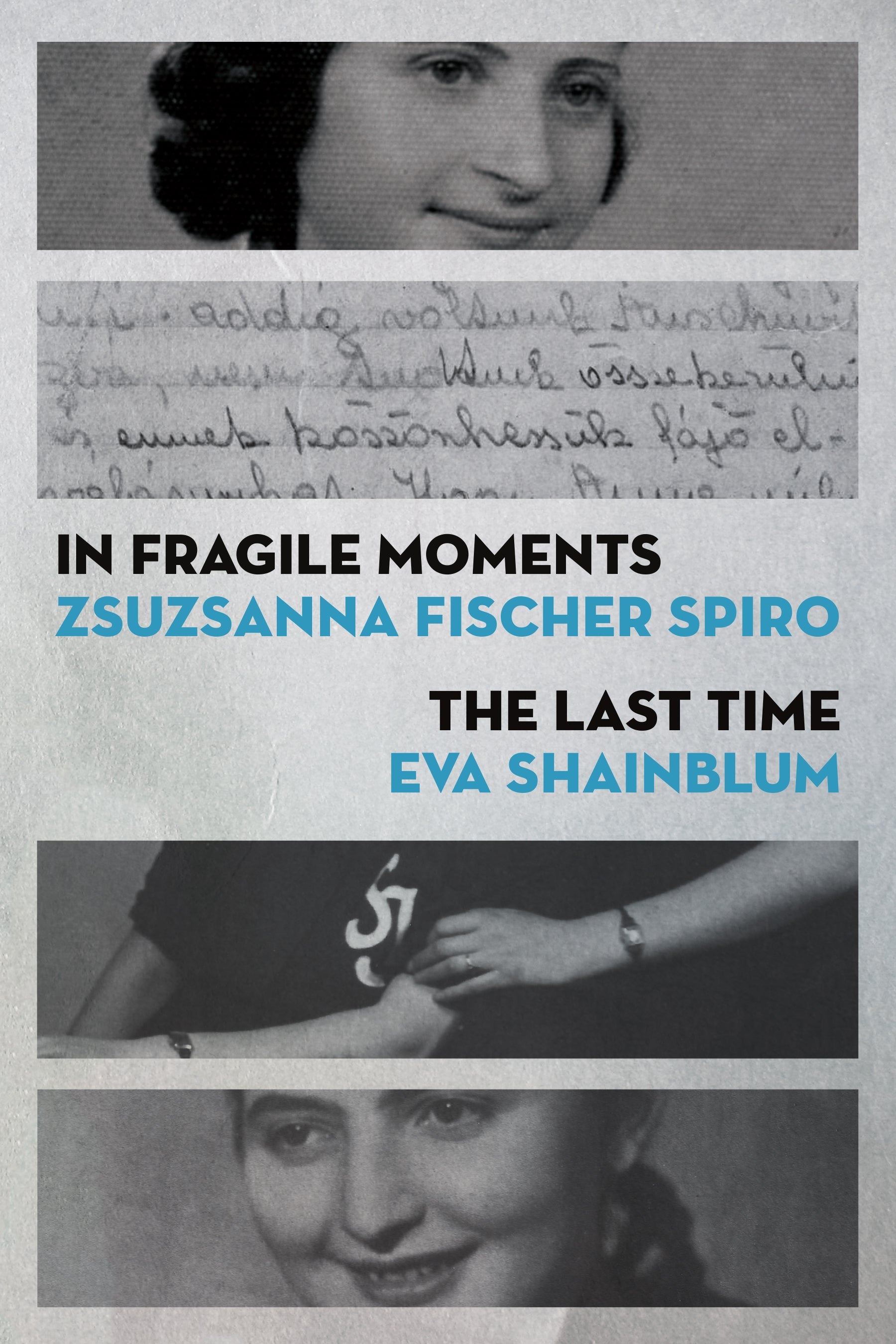 Cover: In Fragile Moments / The Last Time by Zsuzsanna Fischer Spiro and Eva Shainblum and Louise O. Vásvari