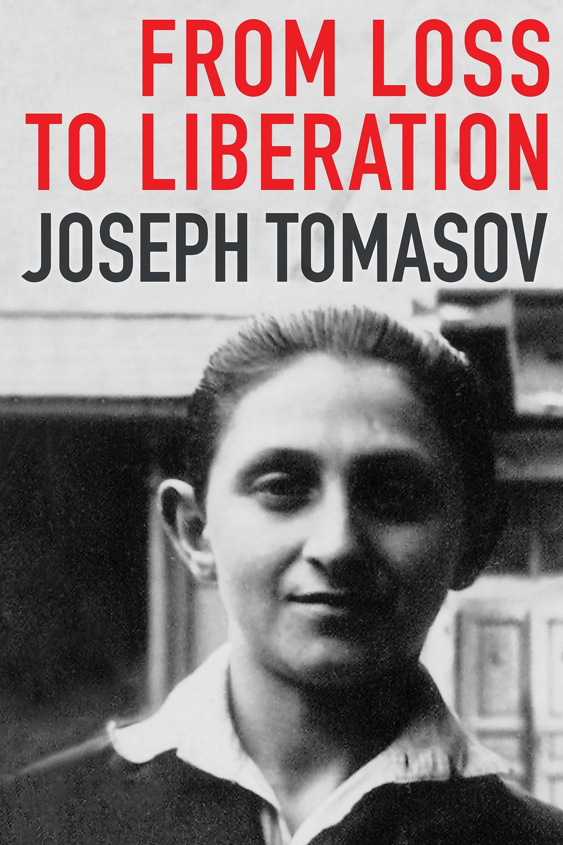 Cover: From Loss to Liberation by Joseph Tomasov and Nina Paulovicova